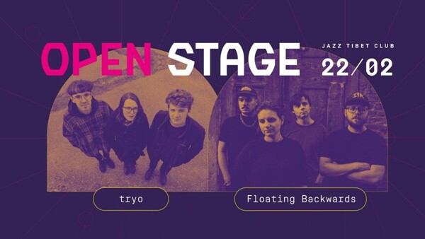 OPEN STAGE: tryo + Floating Backwards