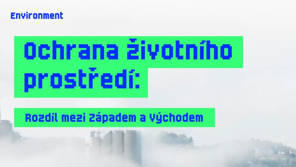 Cyklus STŘED: Ochrana životního prostředí - Rozdíl mezi Západem a Východem