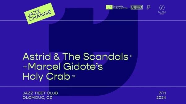 Marcel Gidote's Holy Crab (CZ) + Astrid & The Scandals (SI): Jazzchange