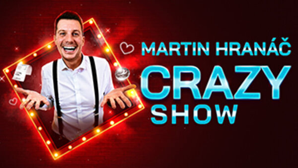 Martin Hranáč: Crazy show